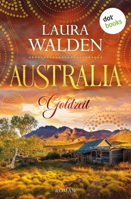 Australia: Goldzeit - Laura Walden