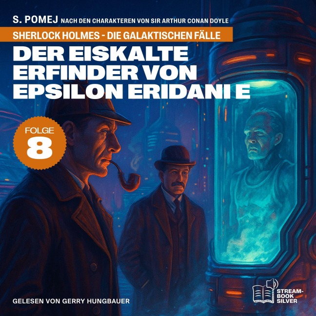 Der eiskalte Erfinder von Epsilon Eridani e (Sherlock Holmes - Die galaktischen Fälle, Folge 8) - Arthur Conan Doyle, S. Pomej