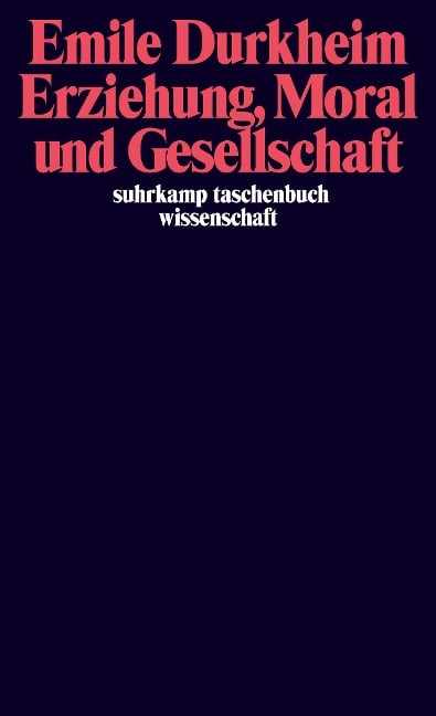 Erziehung, Moral und Gesellschaft - Emile Durkheim