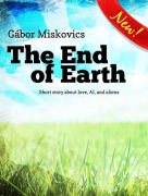 Cover-Bild zum Titel 'The End of Earth' von 'Gábor Miskovics'