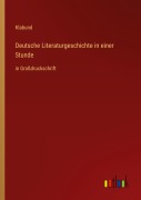 Cover-Bild zum Titel 'Deutsche Literaturgeschichte in einer Stunde' von 'Klabund'