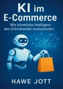 Cover-Bild zum Titel 'KI im E-Commerce' von 'Hawe Jott'