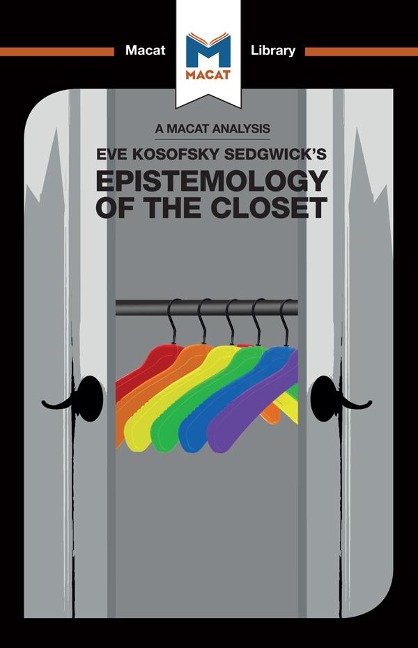 An Analysis of Eve Kosofsky Sedgwick's Epistemology of the Closet - Christien Garcia