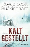 Kaltgestellt - Royce Scott Buckingham