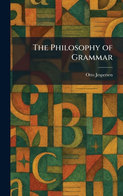 The Philosophy of Grammar - Otto Jespersen