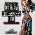Cover-Bild zum Titel 'Der Harem der lesbischen Liebe / Erotik Audio Story / Erotisches Hörbuch' von 'Holly Rose'