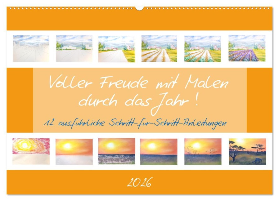 Voller Freude mit Malen durch das Jahr! 12 ausführliche Schritt-für-Schritt-Anleitungen (Wandkalender 2026 DIN A2 quer), CALVENDO Monatskalender - Michaela Schimmack