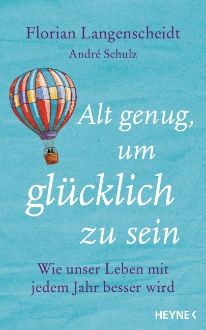 Alt genug, um glücklich zu sein - Florian Langenscheidt, André Schulz