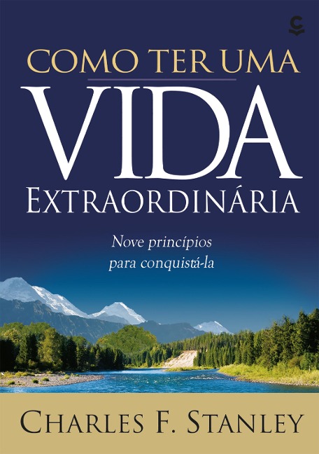 Como ter uma vida extraordinária - Charles F. Stanley