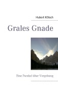Grales Gnade - Hubert Kölsch