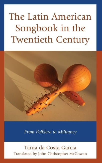 Latin American Songbook in the Twentieth Century - Tânia Da Costa Garcia