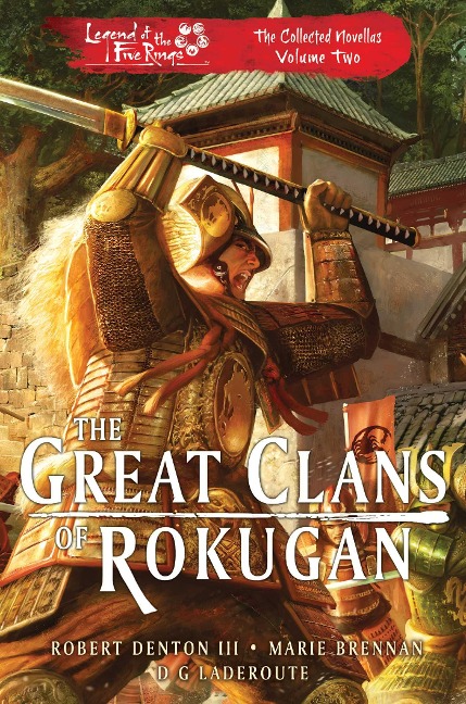 The Great Clans of Rokugan - Robert Denton III, Marie Brennan, D G Laderoute