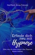 Erfinde dich neu mit Hypnose - Dipl. Psych. Sonja Tolevski