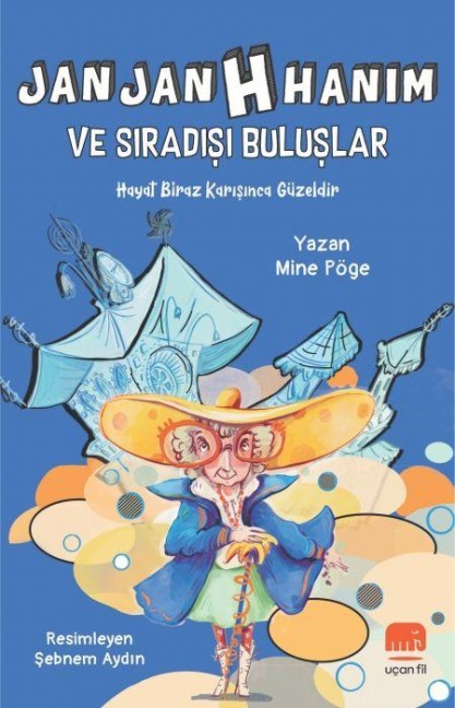 Jan Jan H Hanim ve Siradisi Buluslar - Mine Pöge