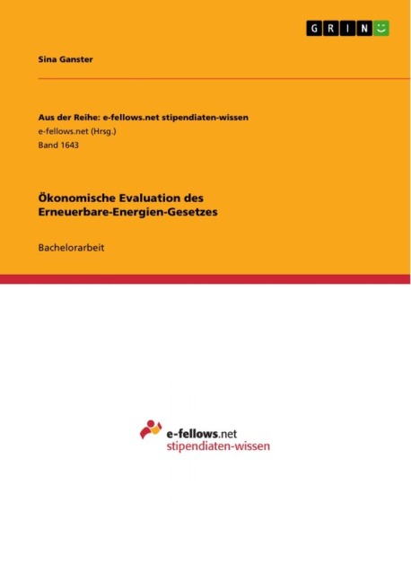 Ökonomische Evaluation des Erneuerbare-Energien-Gesetzes - Sina Ganster