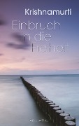 Einbruch in die Freiheit - Jiddu Krishnamurti