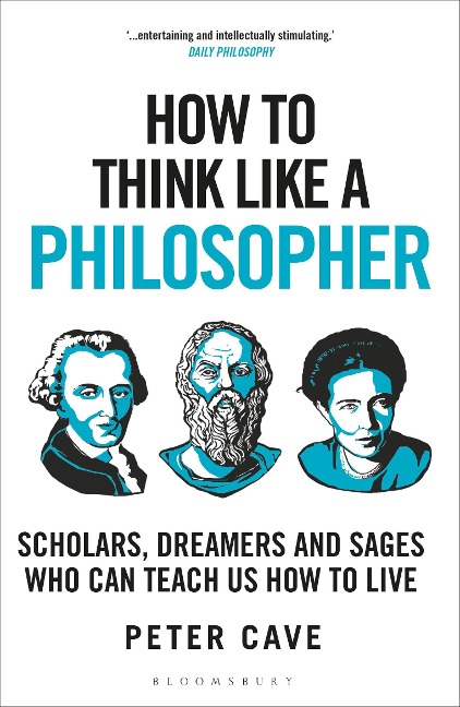 How to Think Like a Philosopher - Peter Cave