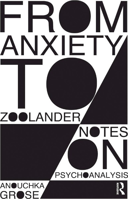 From Anxiety to Zoolander - Anouchka Grose