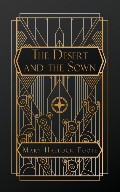 The Desert and the Sown - Mary Hallock Foote