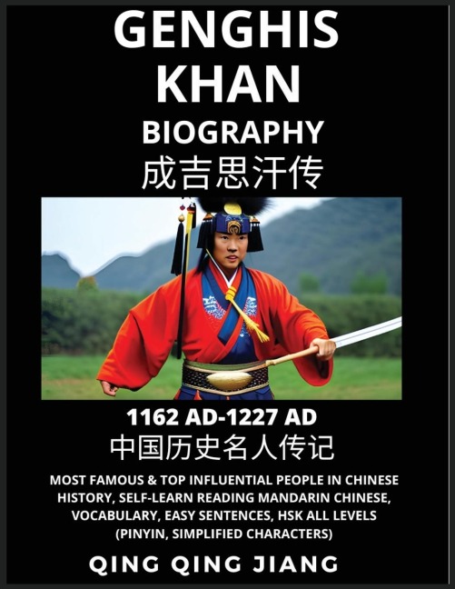 Genghis Khan Biography - Most Famous & Top Influential People in History, Self-Learn Reading Mandarin Chinese, Vocabulary, Easy Sentences, HSK All Levels (Pinyin, Simplified Characters) - Qing Qing Jiang