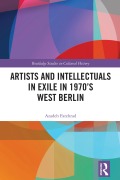 Cover-Bild zum Titel 'Artists and Intellectuals in Exile in 1970's West Berlin' von 'Azadeh Fatehrad'