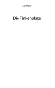 Cover-Bild zum Titel 'Die Finkenplage' von 'Alex Gfeller'