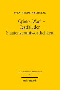 Cyber-'War' - Testfall der Staatenverantwortlichkeit - Sven-Hendrik Schulze
