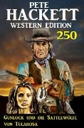 Gunlock und die Sattelwölfe von Tularosa: Pete Hackett Western Edition 250 - Pete Hackett