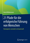 Cover-Bild zum Titel '21 Pfade für die erfolgreiche Führung von Menschen' von 'Bernd Wildenmann'