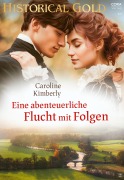 Cover-Bild zum Titel 'Eine abenteuerliche Flucht mit Folgen' von 'Caroline Kimberly'