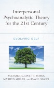Cover-Bild zum Titel 'Interpersonal Psychoanalytic Theory for the 21st Century' von 'Sue Harris, Janet R. Mayes, David Singer, Marilyn Miller'