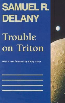 Trouble on Triton - Samuel R Delany