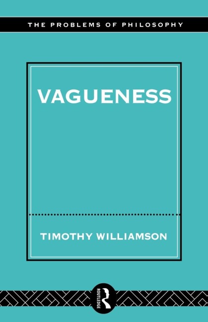 Vagueness - Timothy Williamson