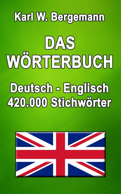Das Wörterbuch Deutsch-Englisch - Karl W. Bergemann