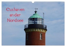 Cover-Bild zum Titel 'Cuxhaven an der Nordsee (Wandkalender 2027 DIN A3 quer), CALVENDO Monatskalender' von 'Kattobello'