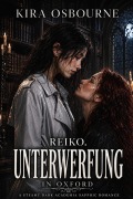 Cover-Bild zum Titel 'Reiko. Unterwerfung in Oxford: A Steamy Dark Academia Sapphic Romance' von 'Kira Osbourne'