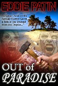 Cover-Bild zum Titel 'Out of Paradise - A Short Story of Zombie Fantasy Fiction from the Tropics - Forgotten Tales from the Realms of Primoria' von 'Eddie Patin'