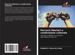 Percorsi libertari e condivisione culturale - Rodolfo A. Bravo de Conto