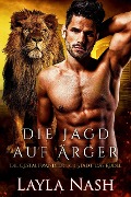 Die Jagd nach Ärger (Die Gestaltwandler der Stadt: Das Rudel, #2) - Layla Nash