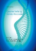 Cover-Bild zum Titel 'Quantenheilung Matrix-Harmonia' von 'Christel Oostendorp'