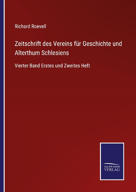 Zeitschrift des Vereins für Geschichte und Alterthum Schlesiens - Richard Roevell