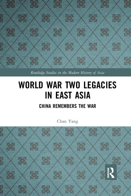 World War Two Legacies in East Asia - Chan Yang