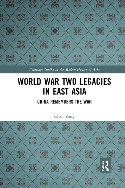 World War Two Legacies in East Asia - Chan Yang