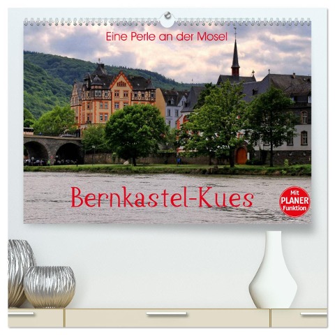 Eine Perle an der Mosel ¿ Bernkastel-Kues (hochwertiger Premium Wandkalender 2025 DIN A2 quer), Kunstdruck in Hochglanz - Arno Klatt