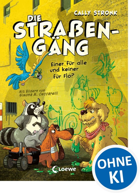 Die Straßengäng (Band 4) - Einer für alle und keiner für Flo? - Cally Stronk