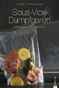 Cover-Bild zum Titel 'Sous-Vide & Dampfgaren' von 'Götz Beller'