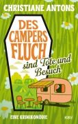 Cover-Bild zum Titel 'Des Campers Fluch sind Tote und Besuch' von 'Christiane Antons'