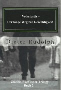 Cover-Bild zum Titel 'Volksjustiz - Der lange Weg zur Gerechtigkeit (Book two of a trilogy)' von 'Dieter Rudolph'