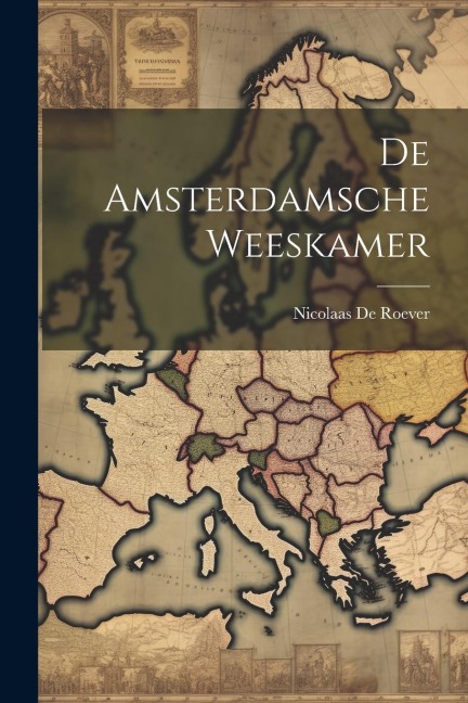 De Amsterdamsche Weeskamer - Nicolaas De Roever