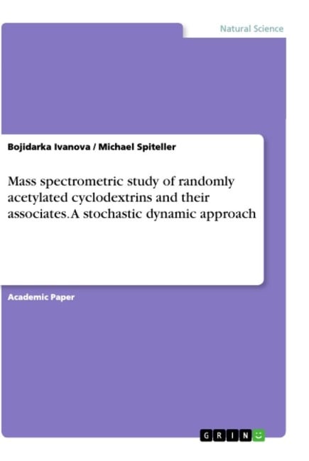 Mass spectrometric study of randomly acetylated cyclodextrins and their associates. A stochastic dynamic approach - Michael Spiteller, Bojidarka Ivanova